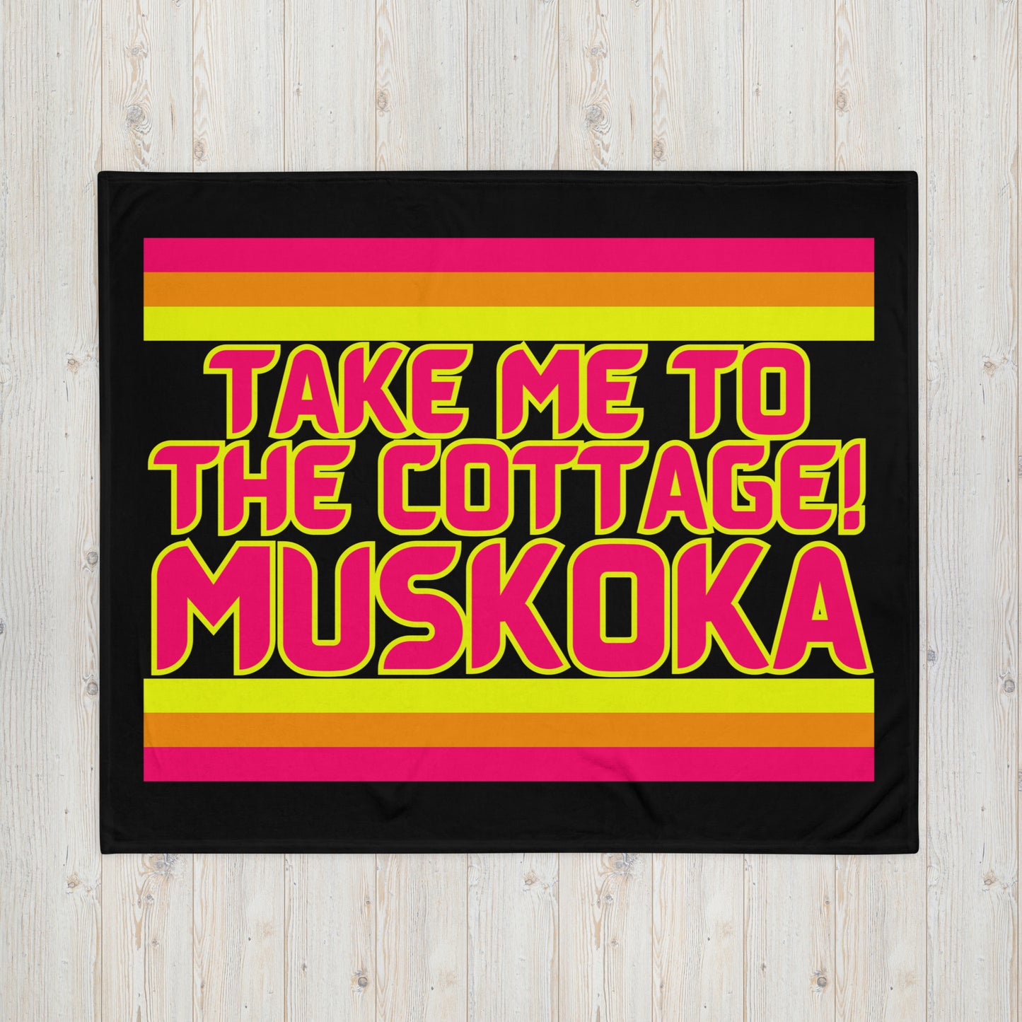 Muskoka - Take Me To The Cottage! - Throw Blanket