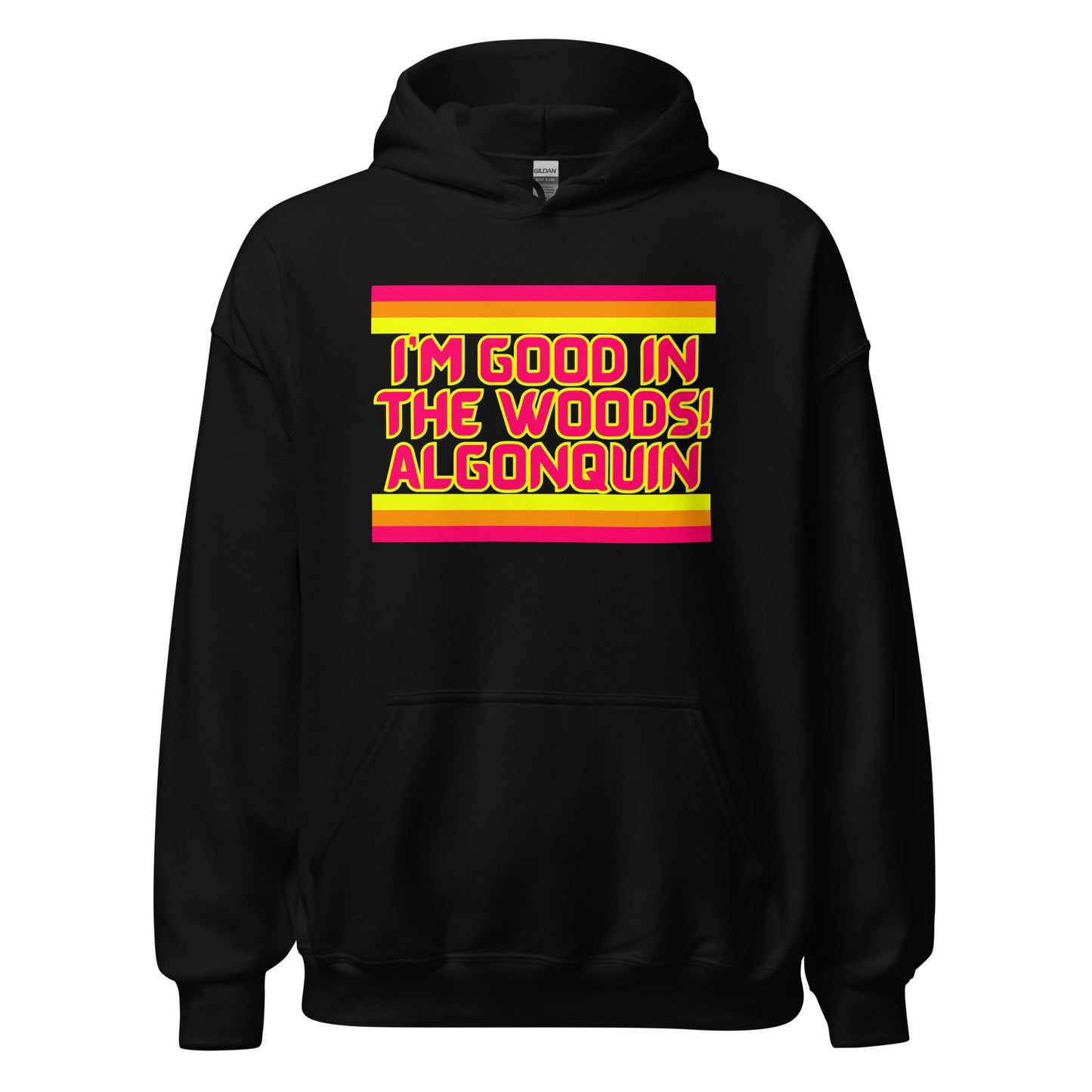 I'm Good In The Woods! Algonquin - Stripes - Unisex Hoodie