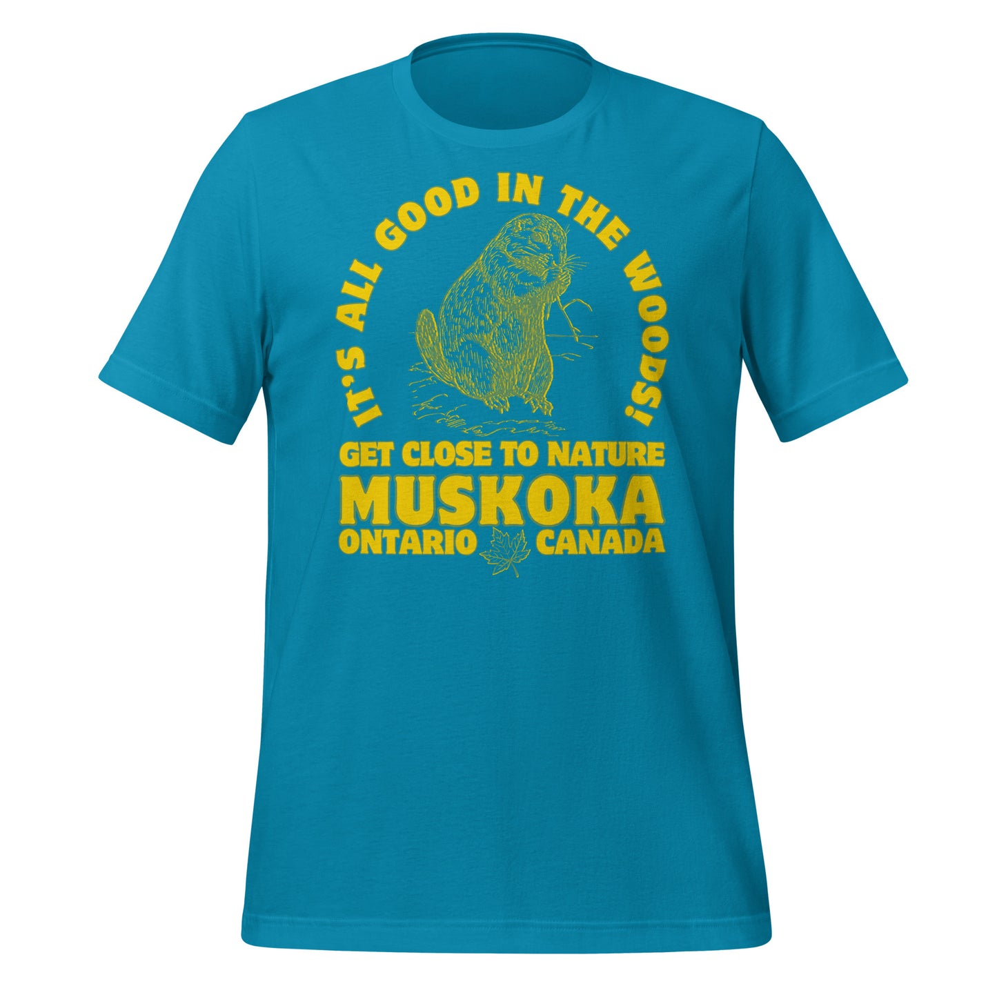 It's All Good In The Woods Muskoka Beaver - Unisex t-shirt