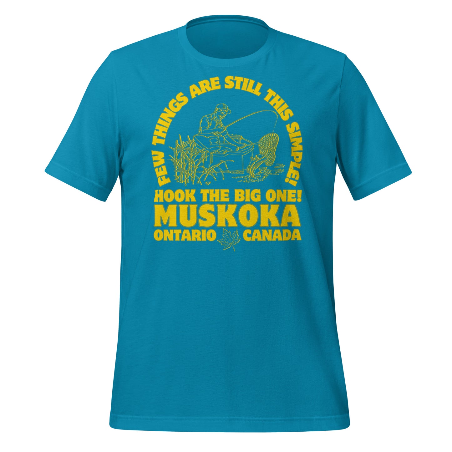 Few Things Are Still This Simple Muskoka - Unisex t-shirt