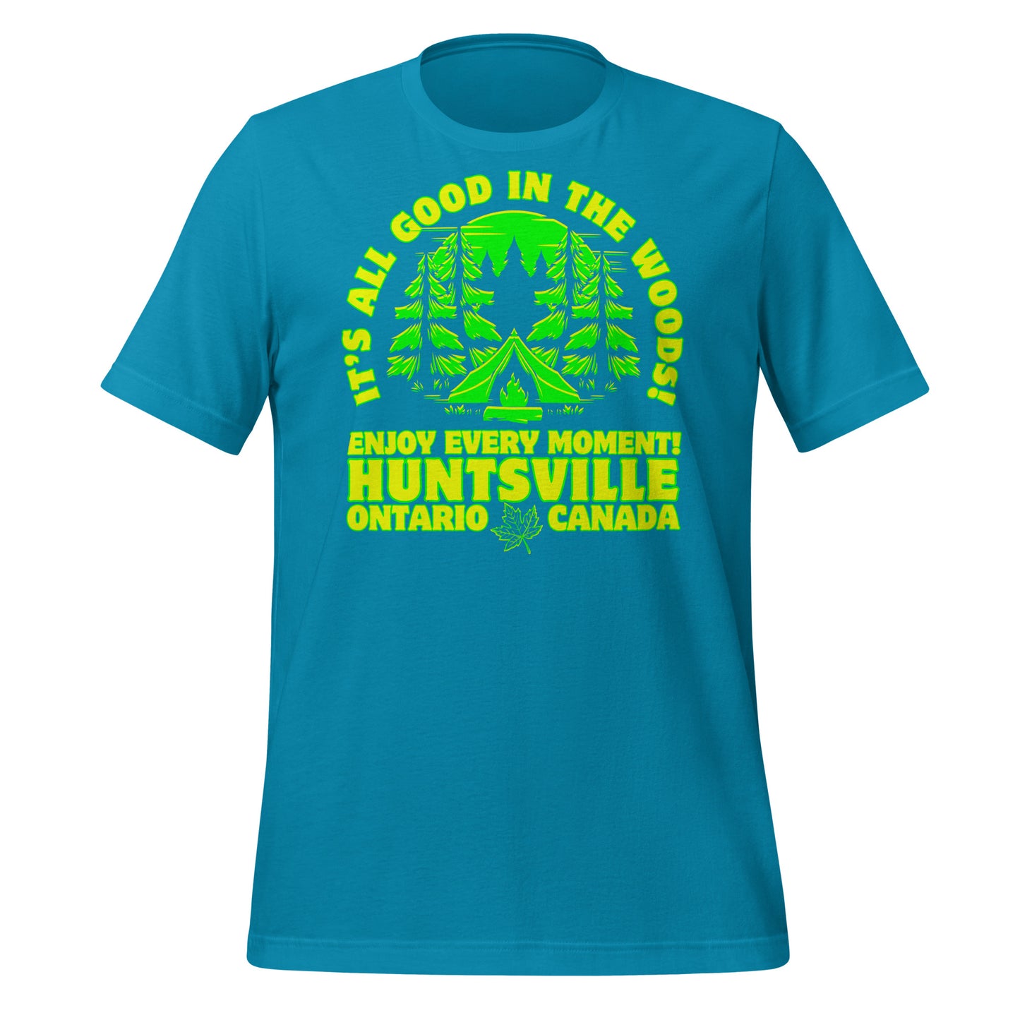 It's All Good In The Woods Huntsville Ontario - Unisex t-shirt