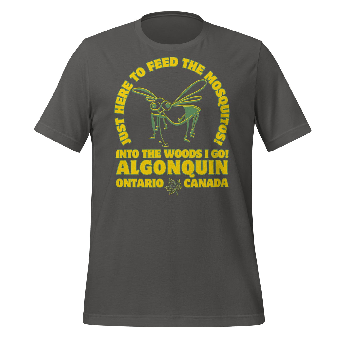Just Here To Feed The Mosquitos Algonquin - Unisex t-shirt