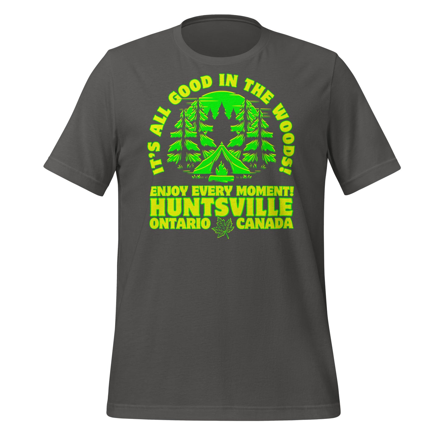 It's All Good In The Woods Huntsville Ontario - Unisex t-shirt