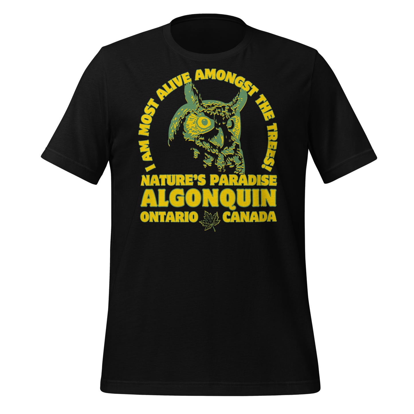 I Am Most Alive Amongst The Trees Algonquin - Unisex t-shirt
