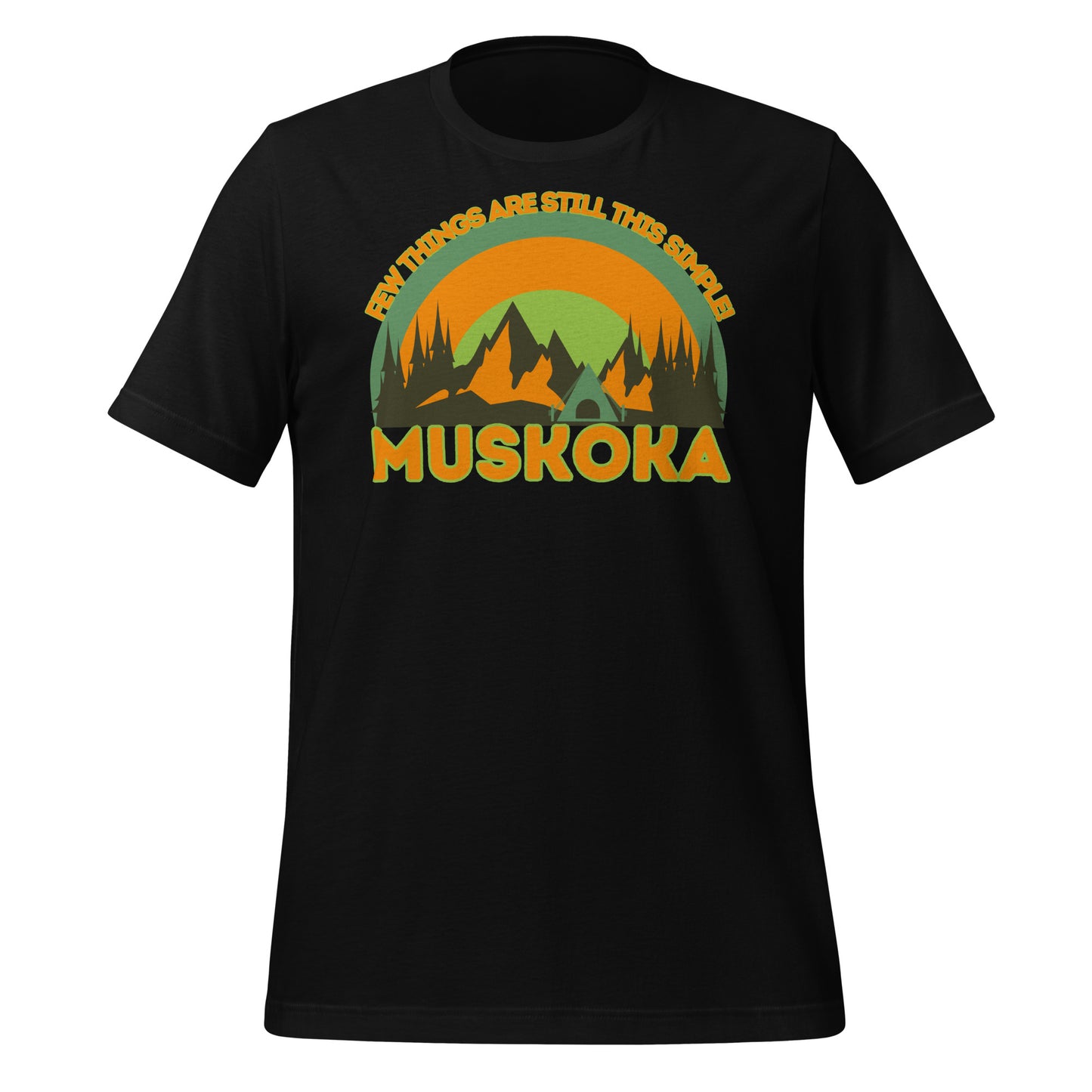 Few Things Are Still This Simple Muskoka - Unisex t-shirt