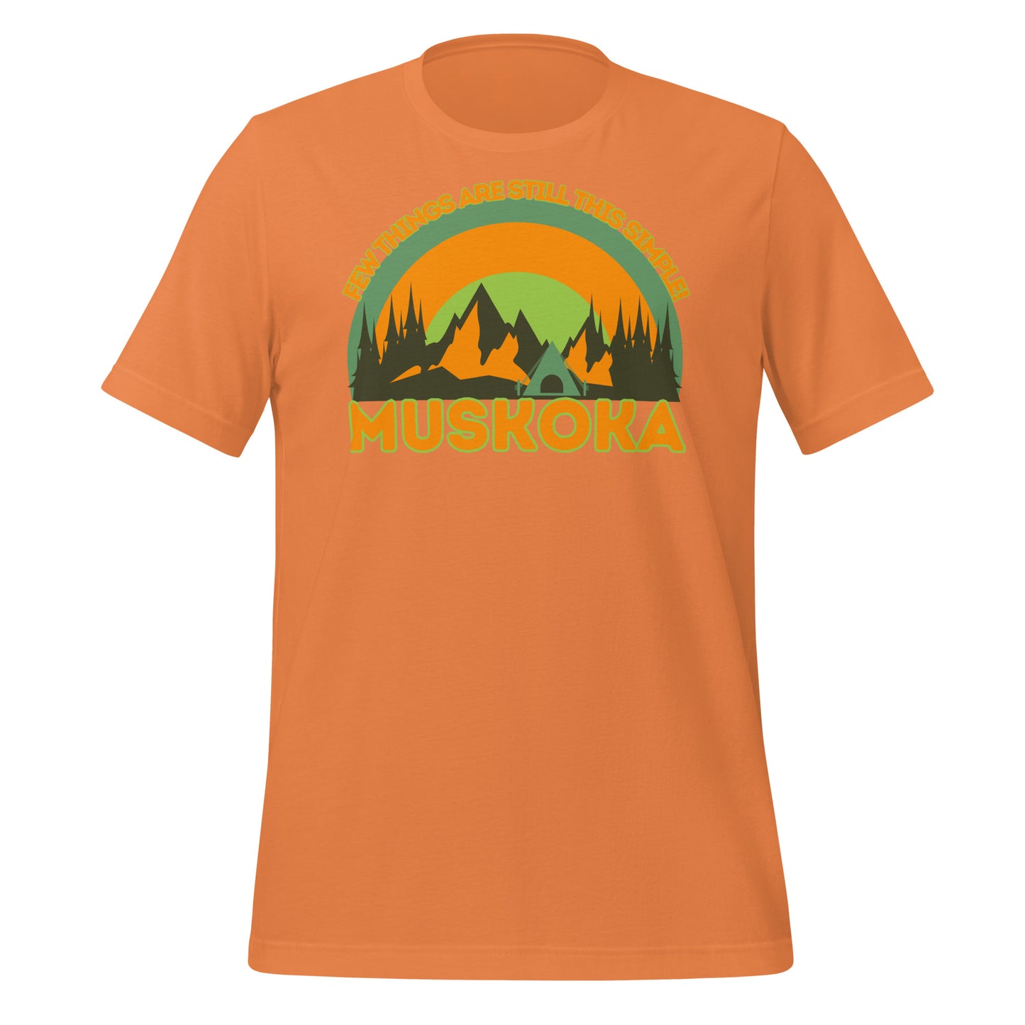 Few Things Are Still This Simple Muskoka - Unisex t-shirt