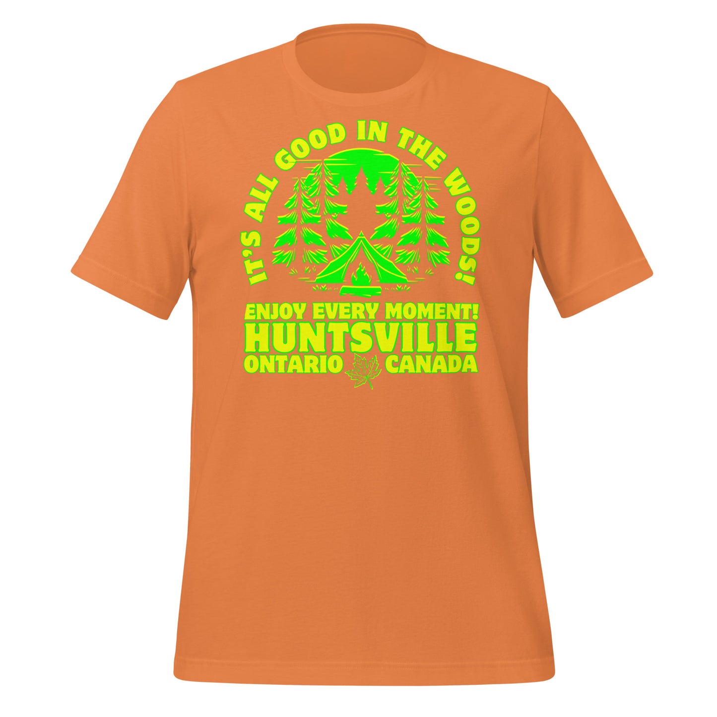 It's All Good In The Woods Huntsville Ontario - Unisex t-shirt