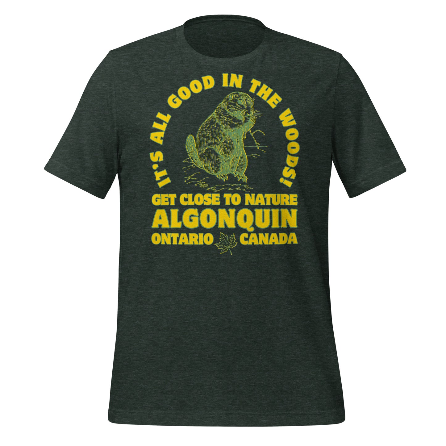 It's All Good In The Woods Algonquin - Unisex t-shirt