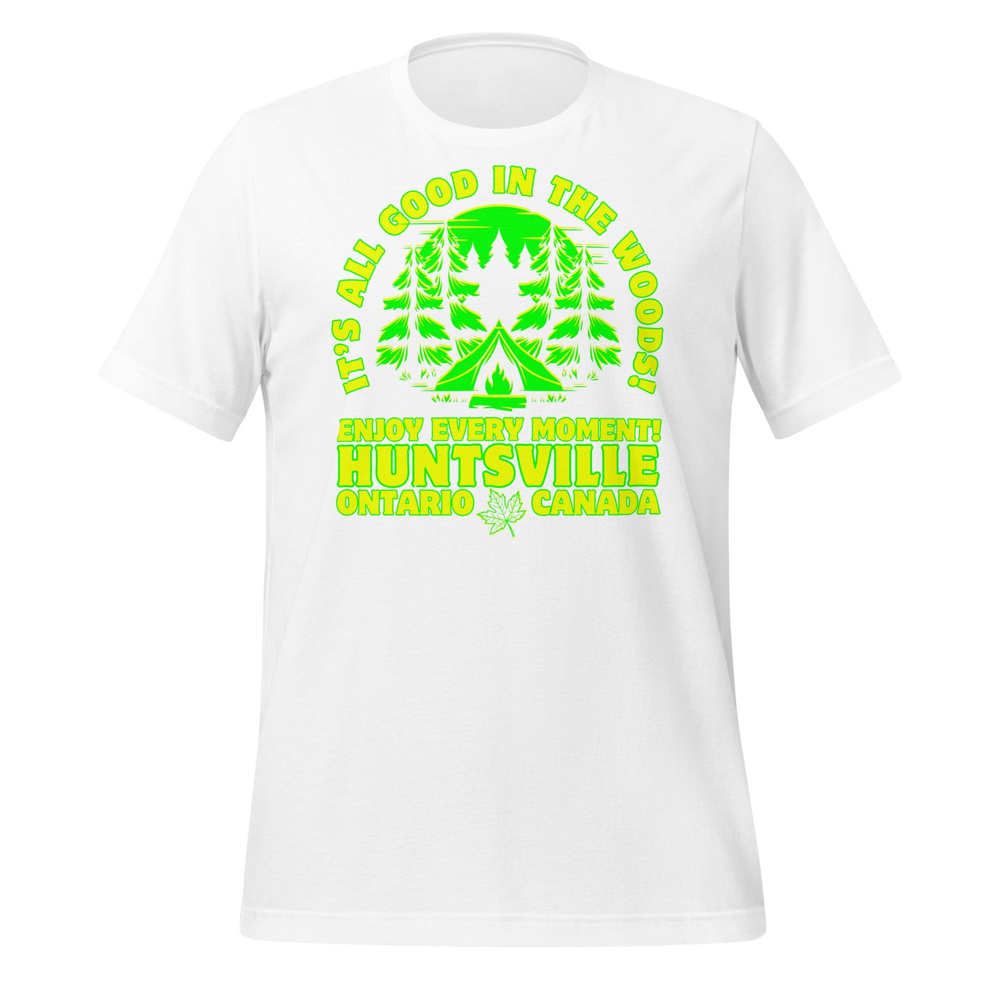 It's All Good In The Woods Huntsville Ontario - Unisex t-shirt