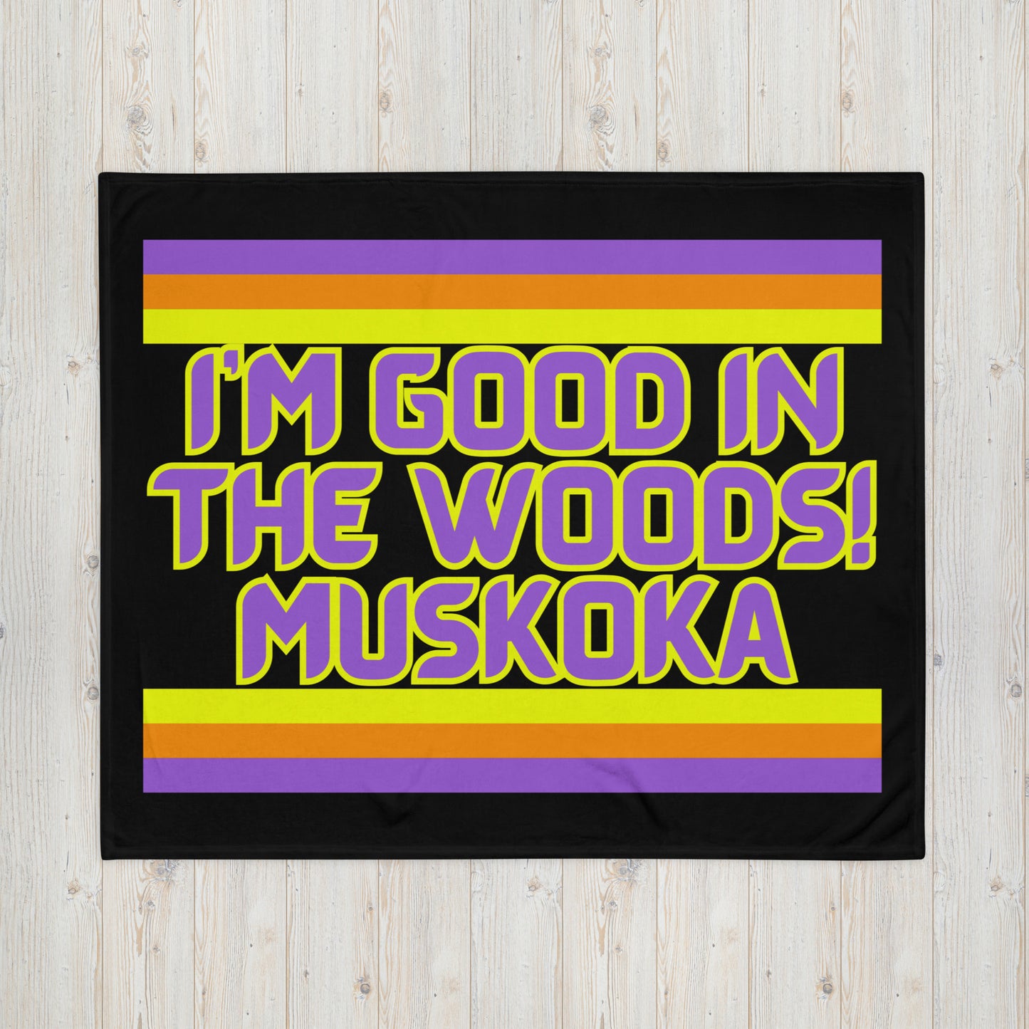 Muskoka - I'm Good In The Woods! - Stripes - Campfire Blanket - Throw Blanket