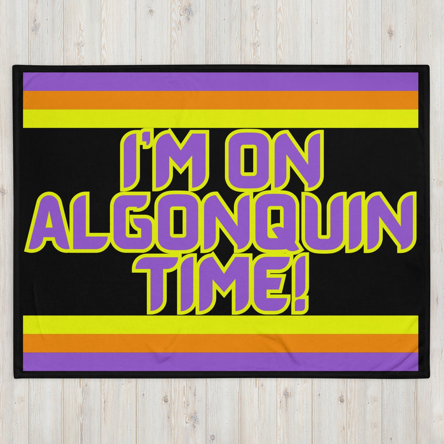 Algonquin - I'm On Algonquin Time! - Stripes - Campfire Blanket - Throw Blanket