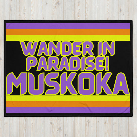 Muskoka - Wander In Paradise! - Throw Blanket