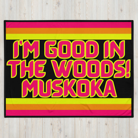 Muskoka - I'm Good In The Woods! - Stripes - Campfire Blanket -  Throw Blanket