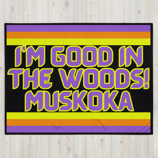 Muskoka - I'm Good In The Woods! - Stripes - Campfire Blanket - Throw Blanket