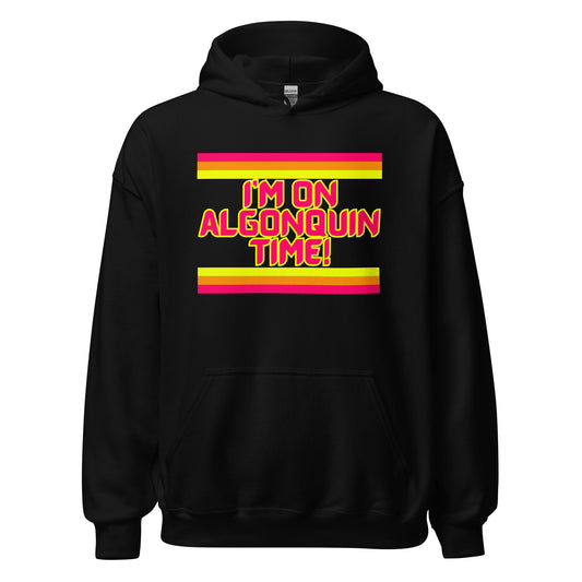 I'm On Algonquin Time - Unisex Hoodie