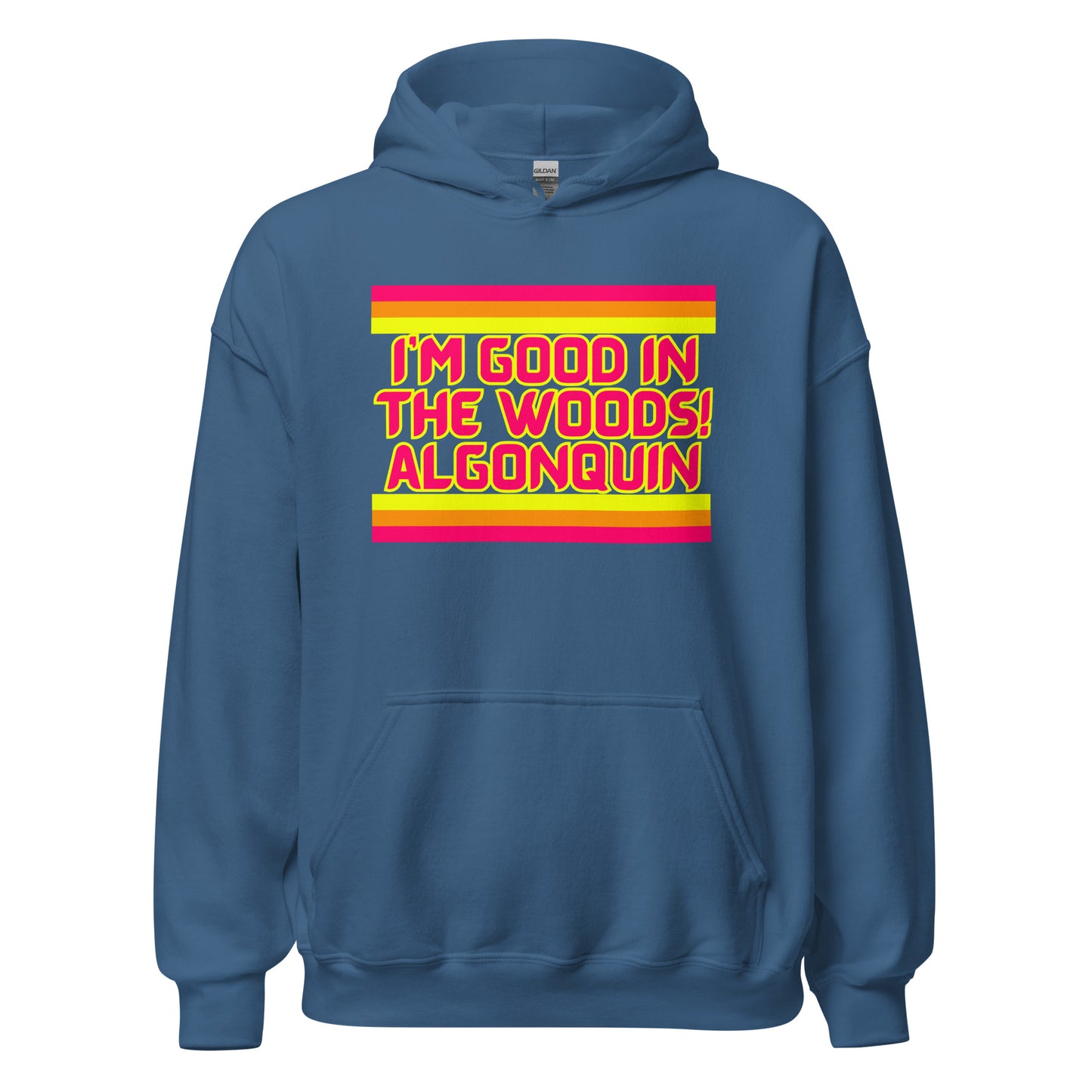 I'm Good In The Woods! Algonquin - Stripes - Unisex Hoodie