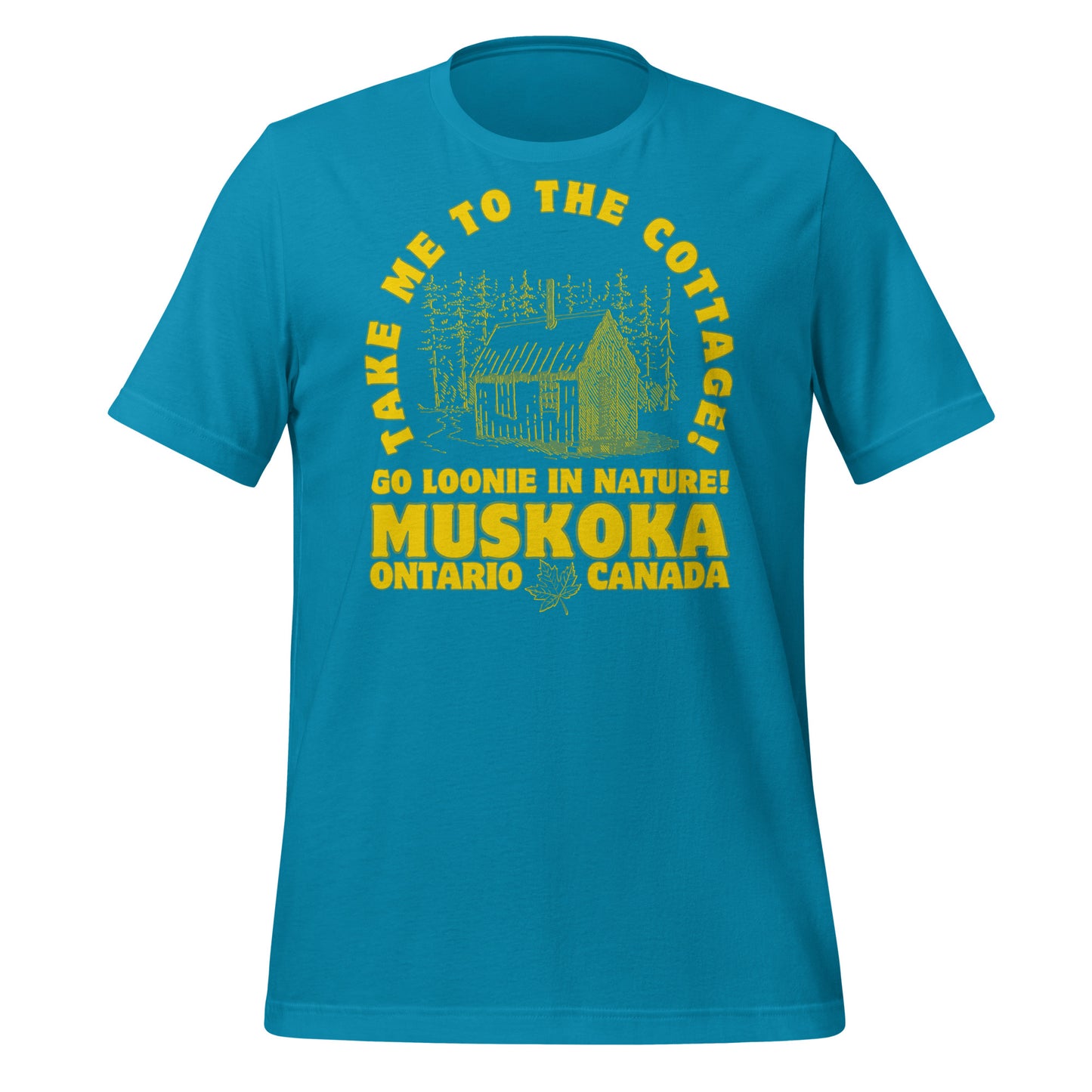 Take Me To The Cottage Muskoka - Unisex t-shirt