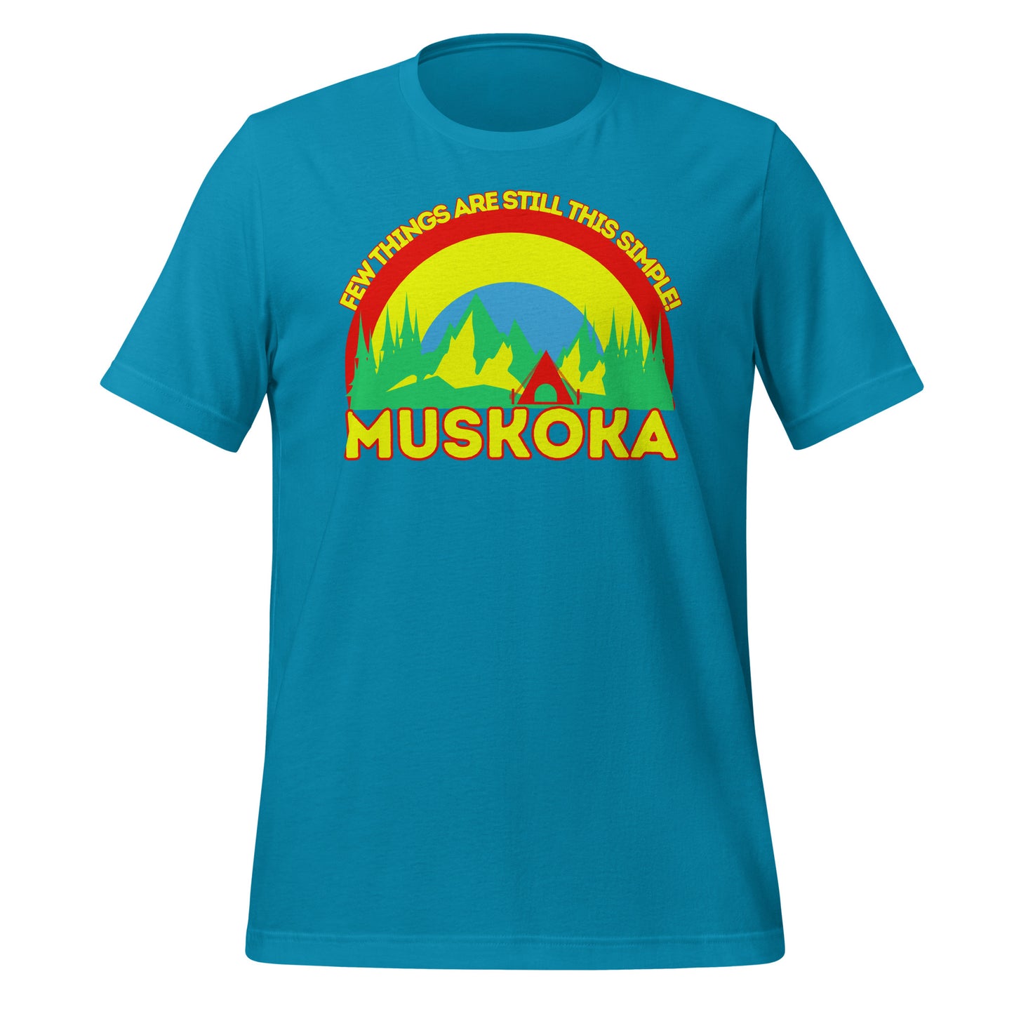Few Things Are Still This Simple Muskoka - Unisex t-shirt