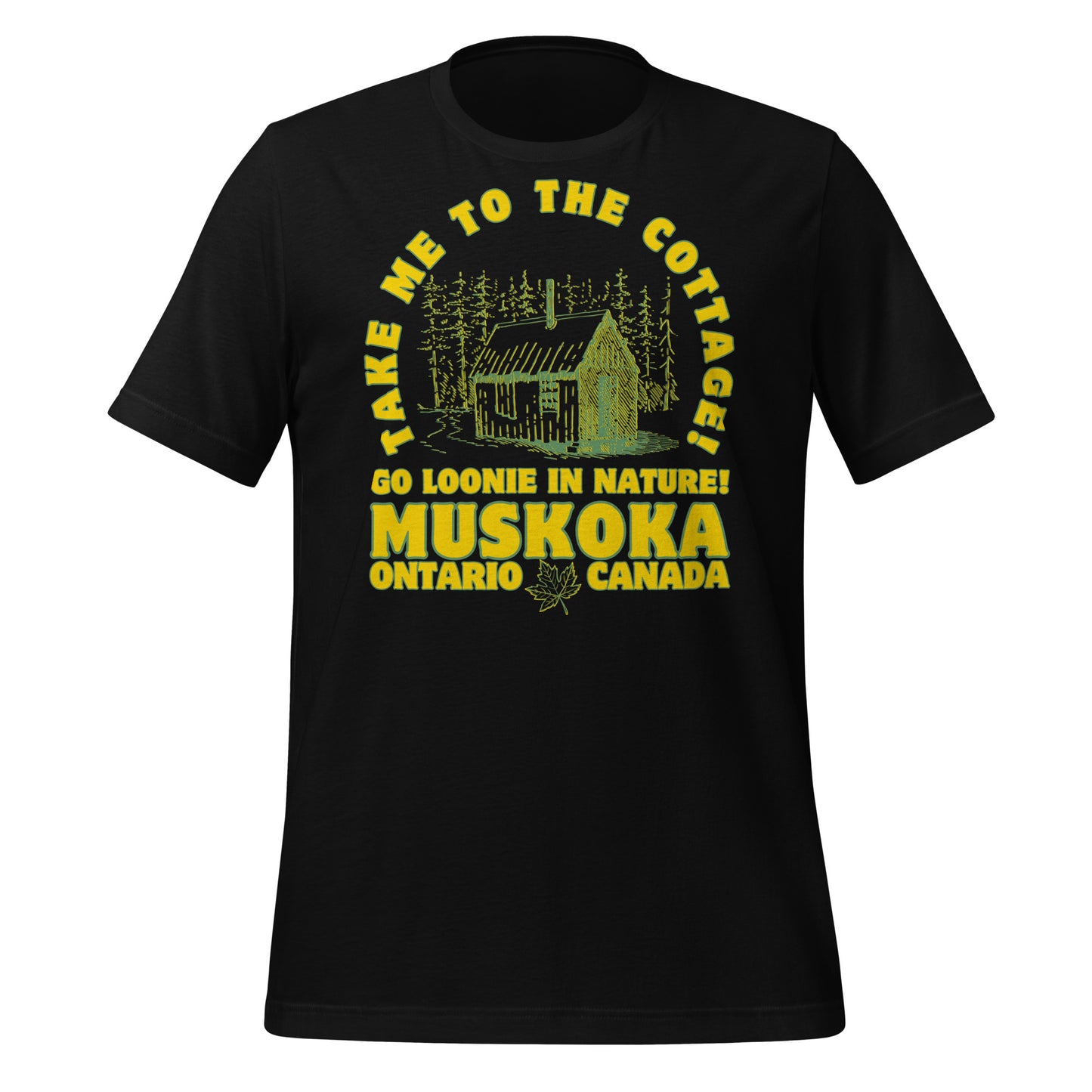 Take Me To The Cottage Muskoka - Unisex t-shirt