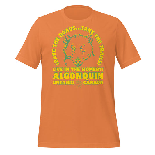 Leave The Roads Take The Trails Algonquin - Unisex t-shirt
