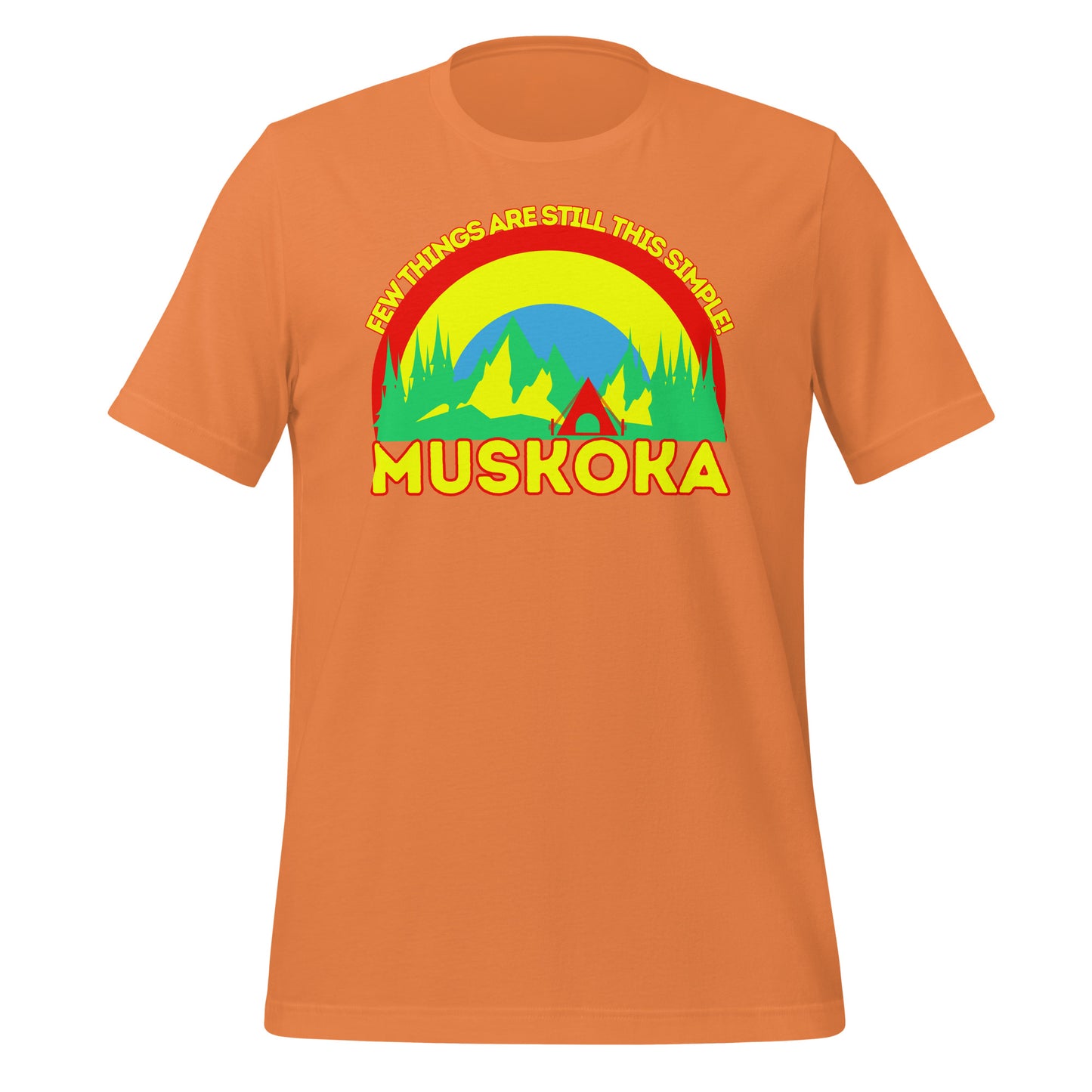 Few Things Are Still This Simple Muskoka - Unisex t-shirt