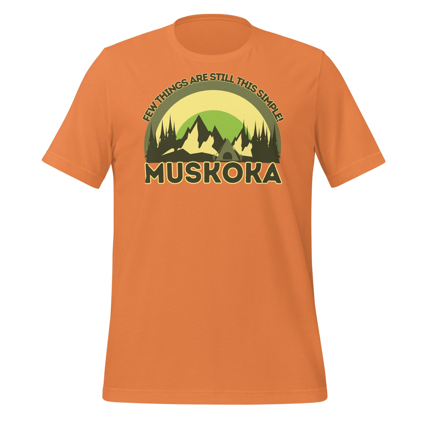 Few Things Are Still This Simple Muskoka - Unisex t-shirt