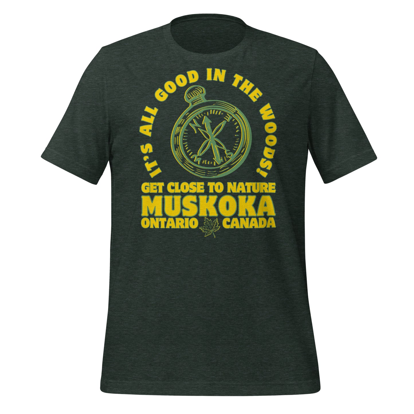 It's All Good In The Woods Muskoka - Unisex t-shirt