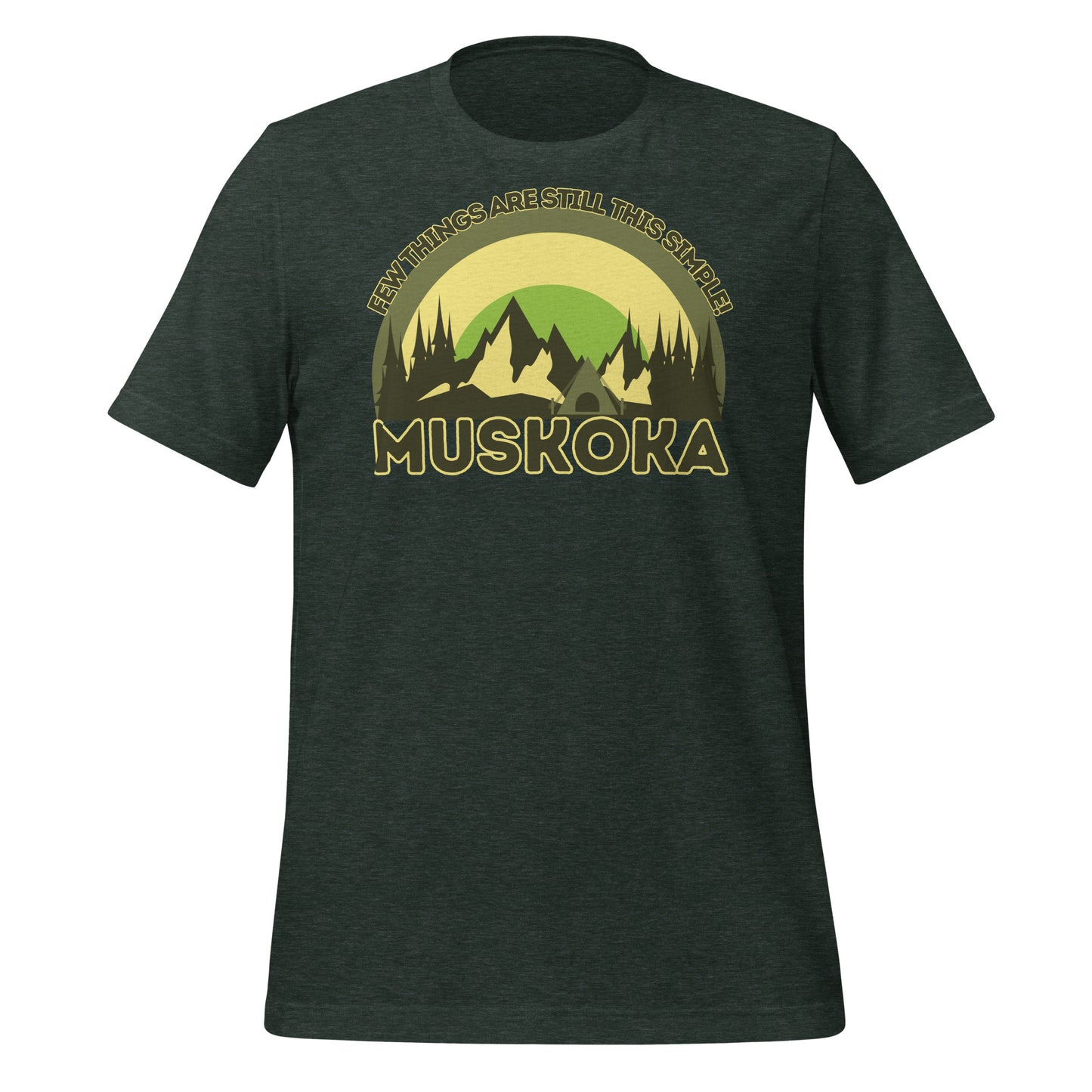 Few Things Are Still This Simple Muskoka - Unisex t-shirt