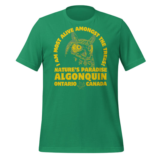 I Am Most Alive Amongst The Trees Algonquin - Unisex t-shirt