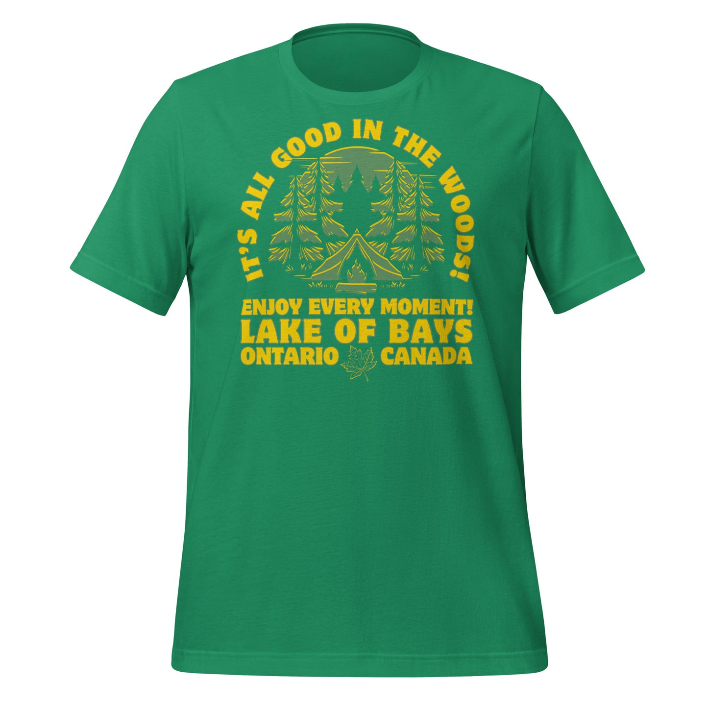 It's All Good In The Woods Lake of Bays Ontario - Unisex t-shirt
