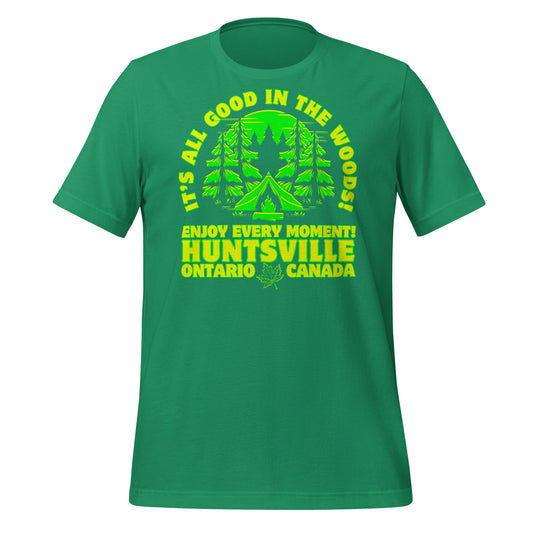 It's All Good In The Woods Huntsville Ontario - Unisex t-shirt