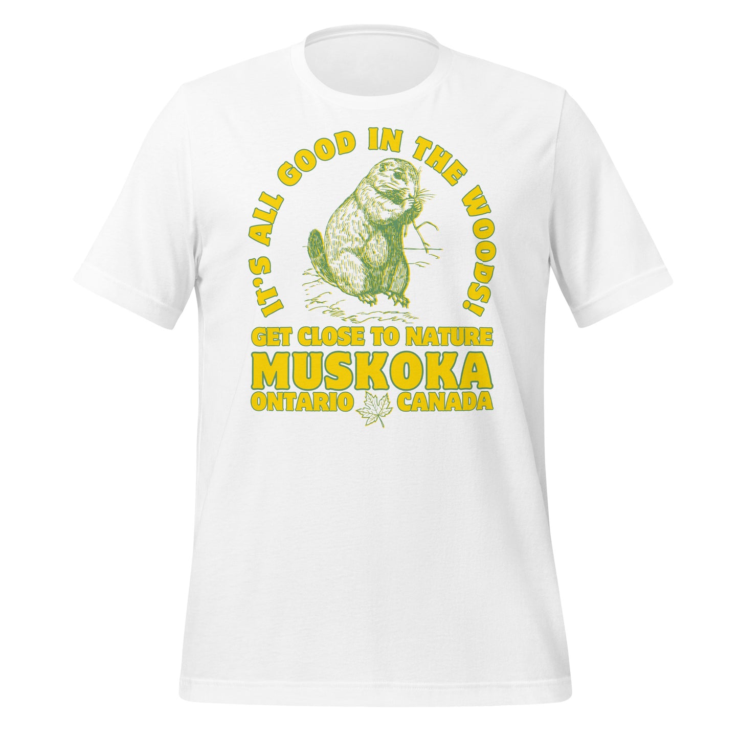 It's All Good In The Woods Muskoka Beaver - Unisex t-shirt