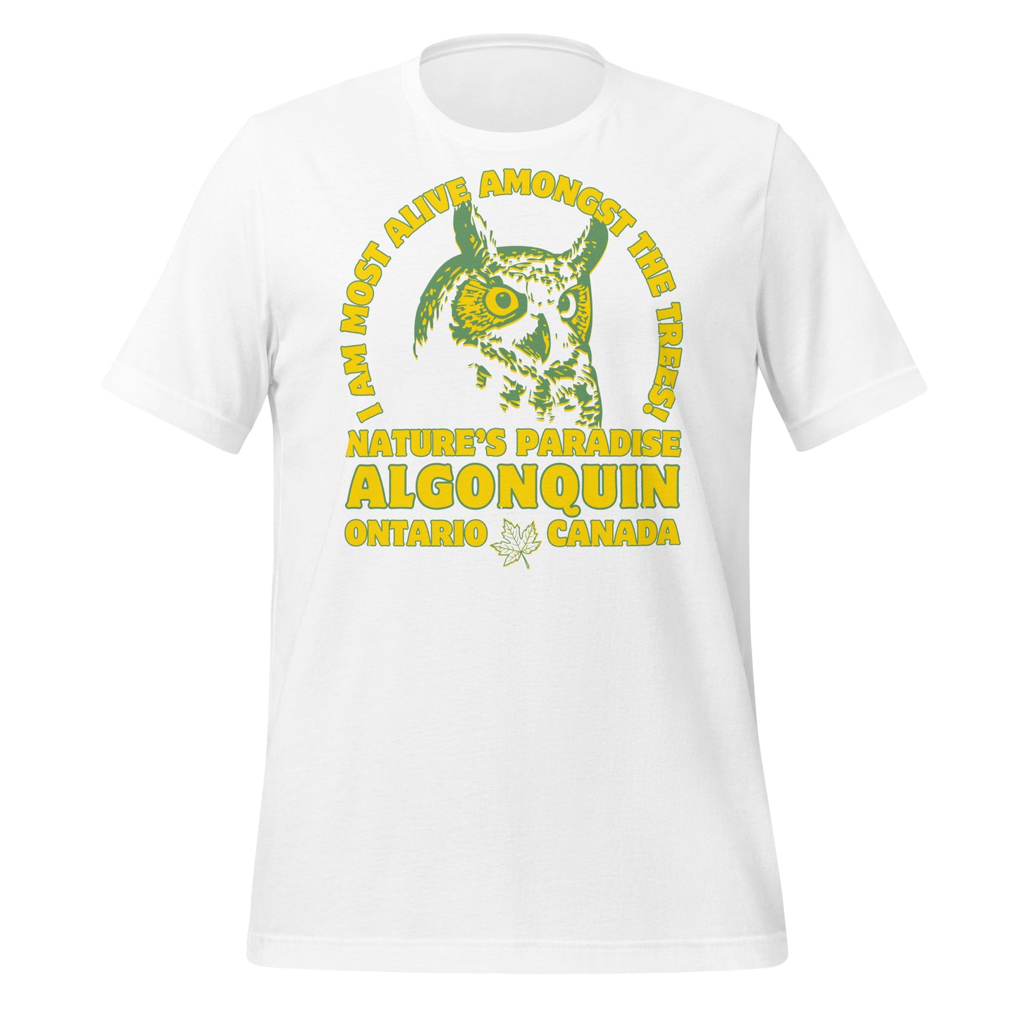 I Am Most Alive Amongst The Trees Algonquin - Unisex t-shirt