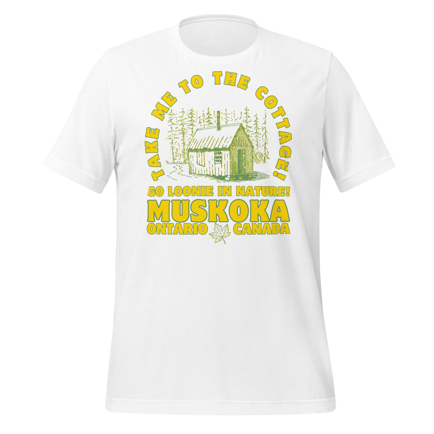 Take Me To The Cottage Muskoka - Unisex t-shirt