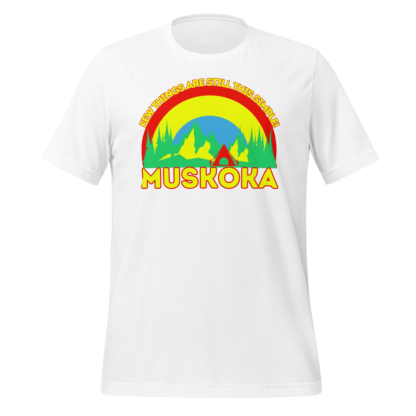 Few Things Are Still This Simple Muskoka - Unisex t-shirt