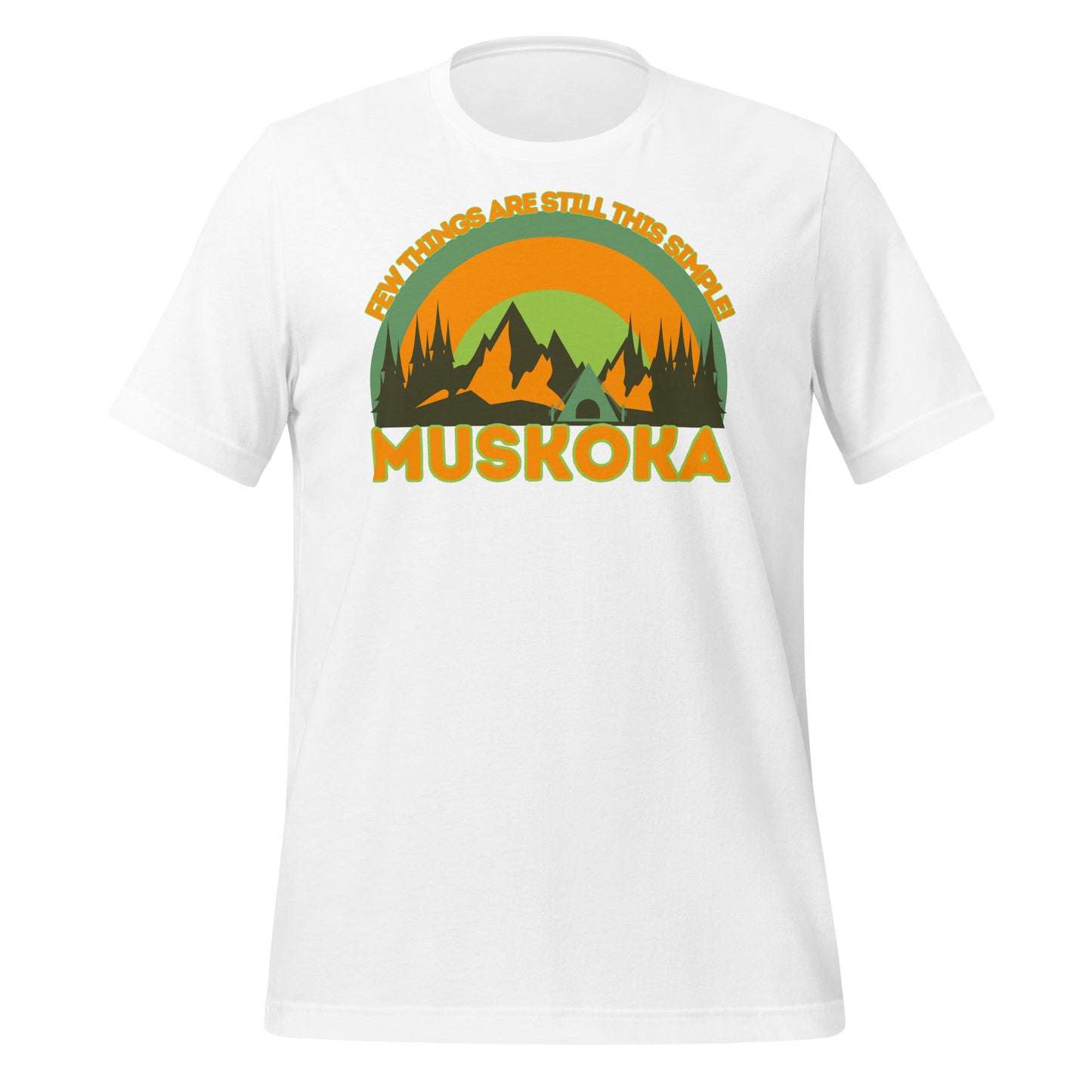 Few Things Are Still This Simple Muskoka - Unisex t-shirt