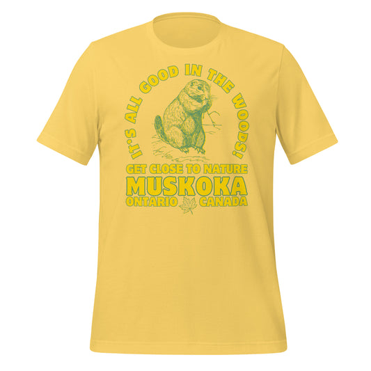 It's All Good In The Woods Muskoka Beaver - Unisex t-shirt