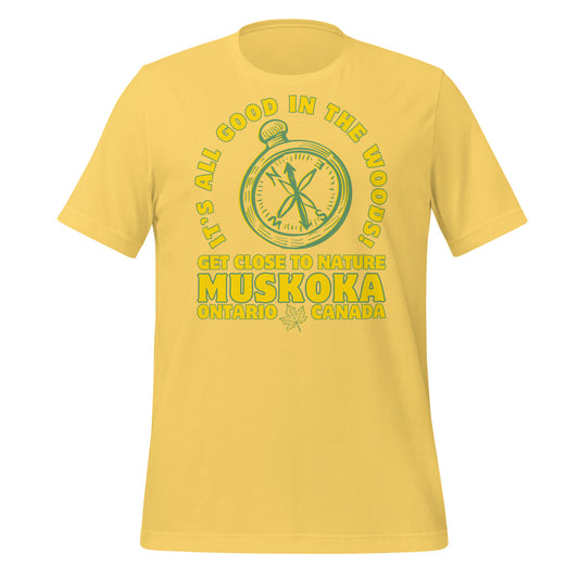 It's All Good In The Woods Muskoka - Unisex t-shirt