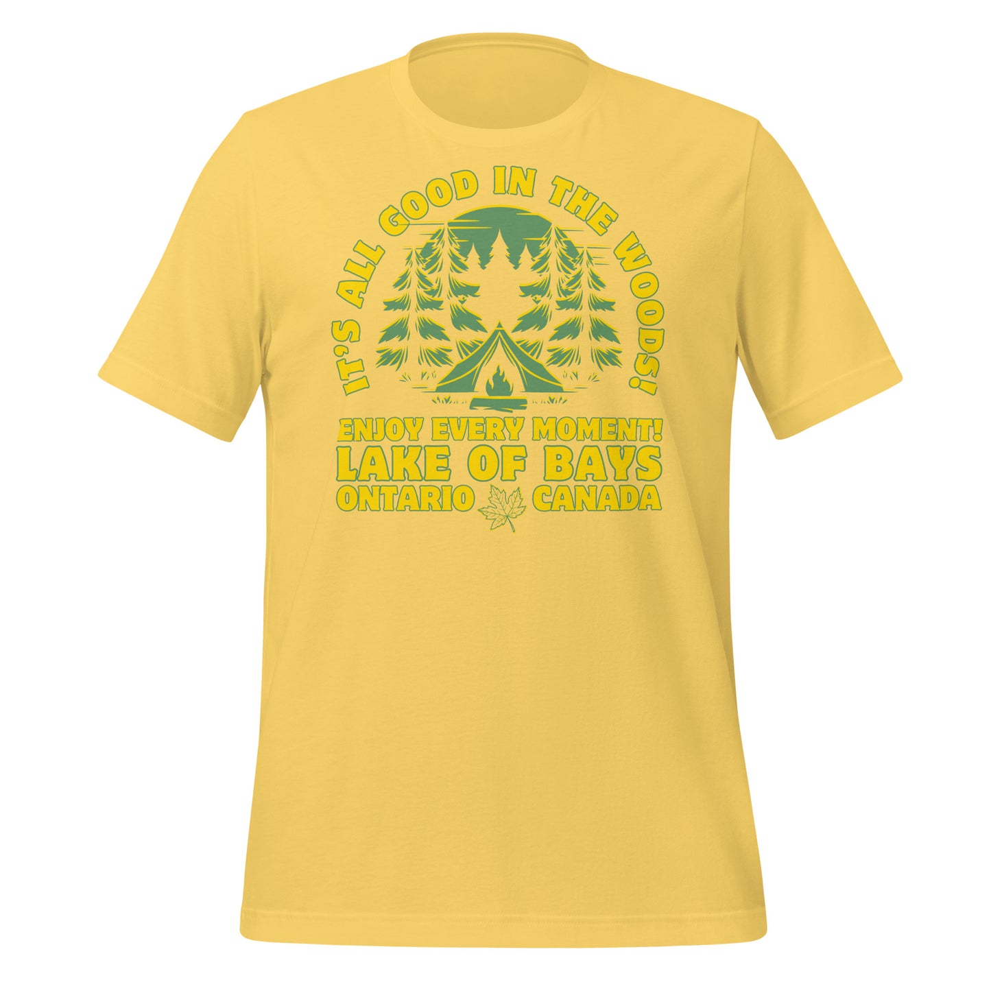 It's All Good In The Woods Lake of Bays Ontario - Unisex t-shirt