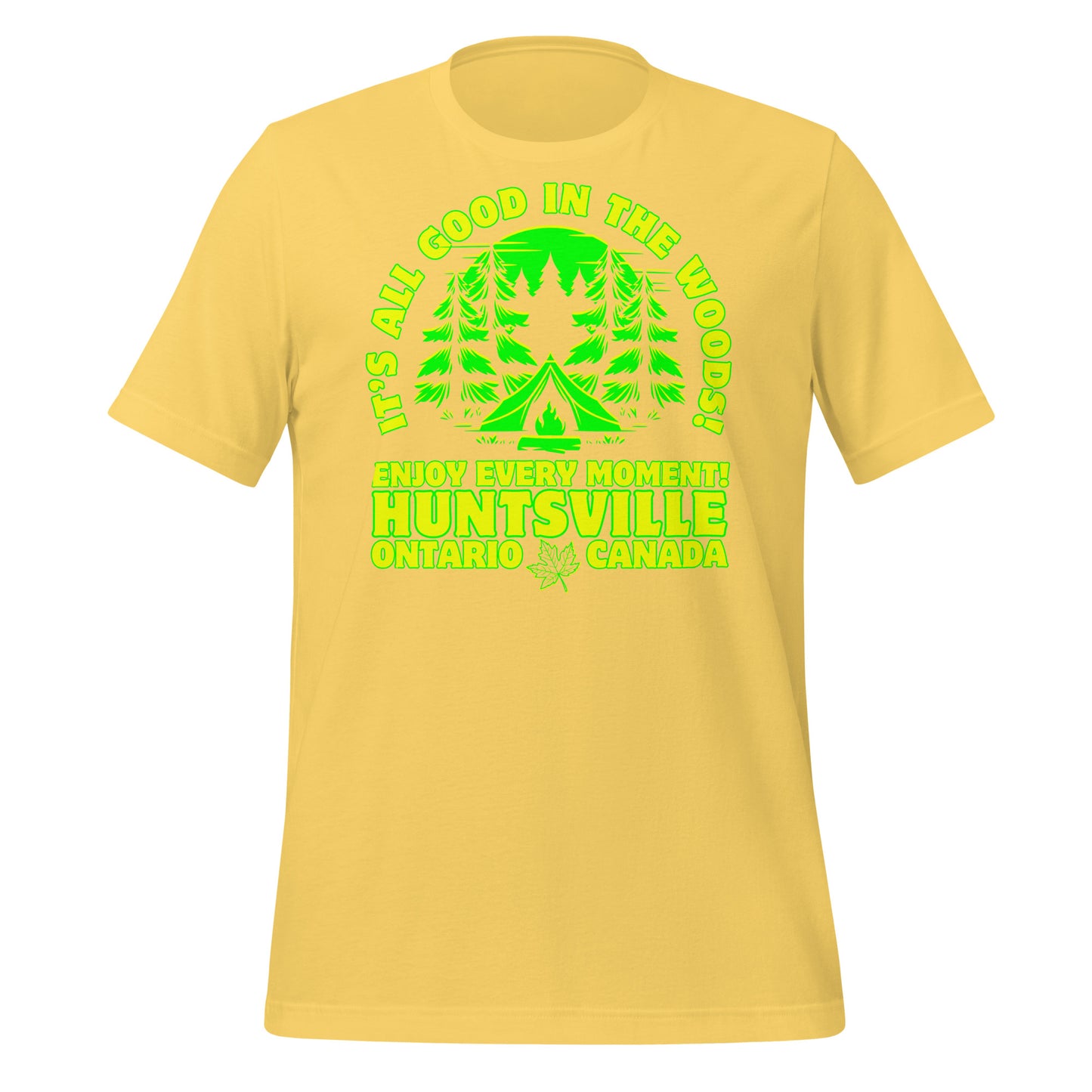It's All Good In The Woods Huntsville Ontario - Unisex t-shirt
